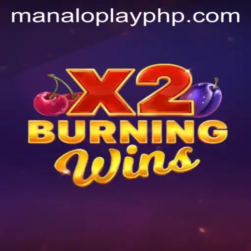 BurningWinsX2: A New Dimension of Online Gaming by MANALOPLAY