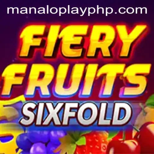 FieryFruitsSixFold: A Thrilling Adventure in the World of MANALOPLAY
