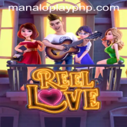The Thrilling Adventure of ReelLove: Exploring the World of MANALOPLAY