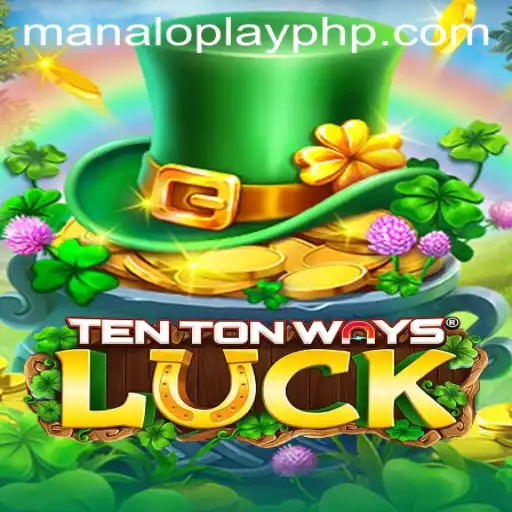 Discover the Thrilling World of TenTonWaysLuck and MANALOPLAY